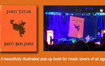 Video Content from James Taylor Tour Inspires Production of “Sweet Baby James” Children’s Pop-up Book
